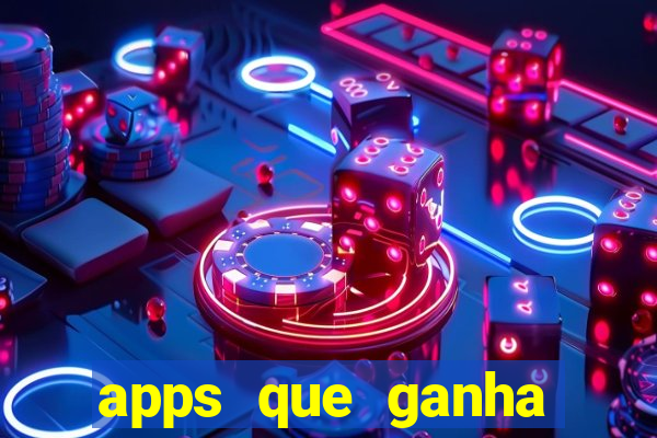 apps que ganha dinheiro jogando